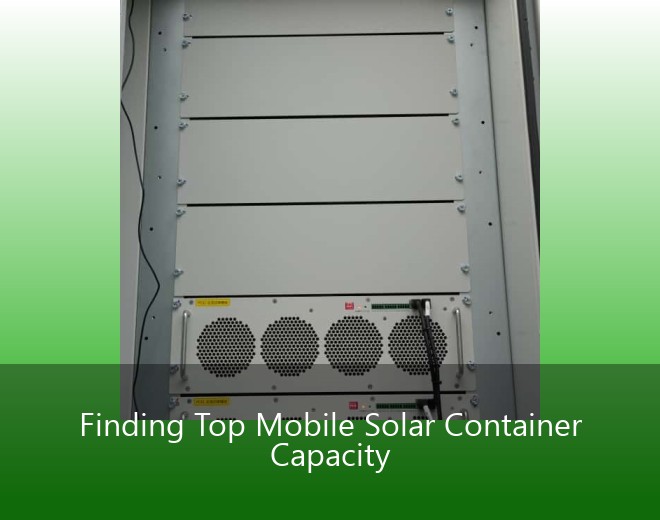 Finding Top Mobile Solar Container Capacity
